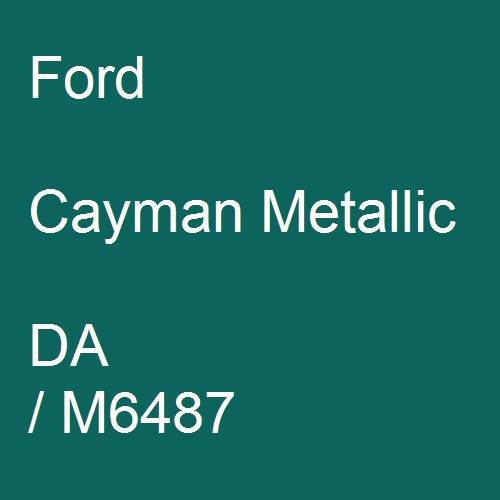 Ford, Cayman Metallic, DA / M6487.